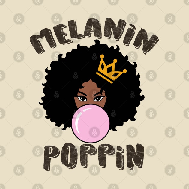 Melanin Poppin Black Queen Gift by BadDesignCo