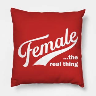 Female the real thing Pillow