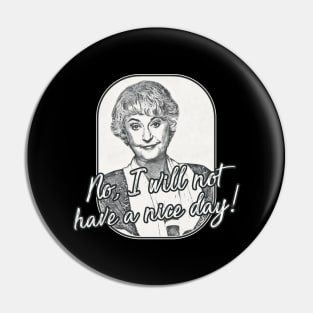 Golden Girls - Dorothy Nice Day Pin