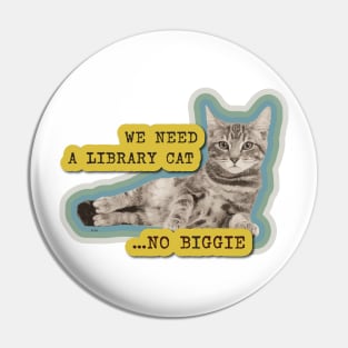 We need a library cat... no biggie Pin