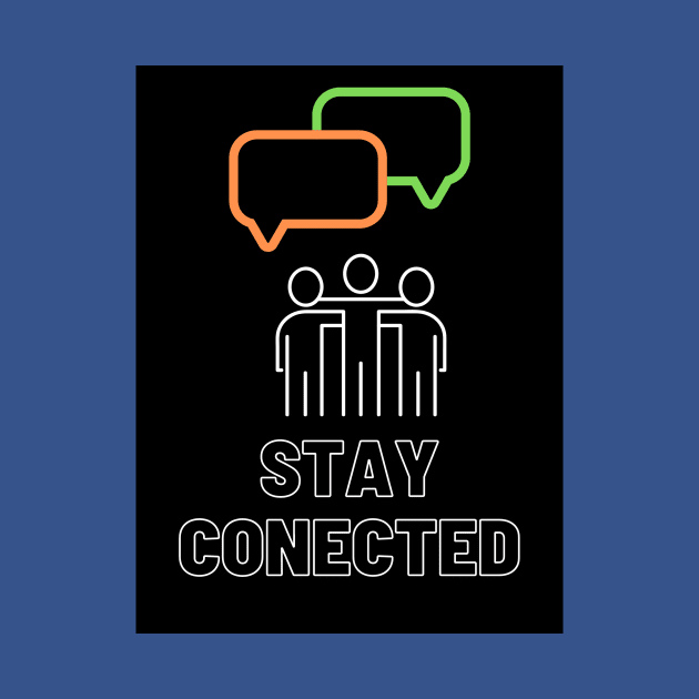 Stay connected by BChavan