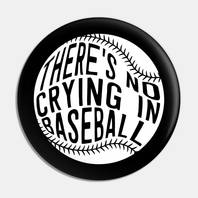 There's No Crying In Baseball Pin by ThrivingTees