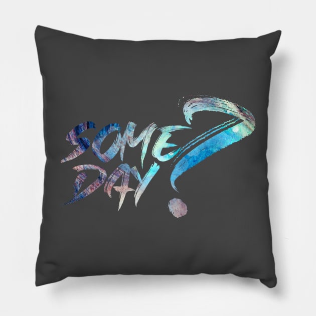 Some Day Pillow by Kufic Studio