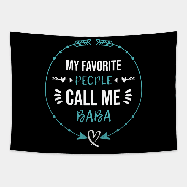 My Favorite People Call Me Baba Fathers Day Tapestry by  Funny .designs123