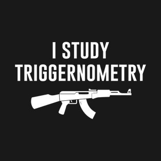 I Study Triggernometry T-Shirt