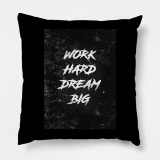 Work hard dream big Pillow