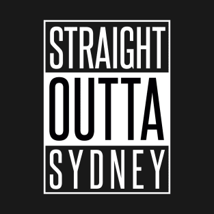 STRAIGHT OUTTA SYDNEY T-Shirt