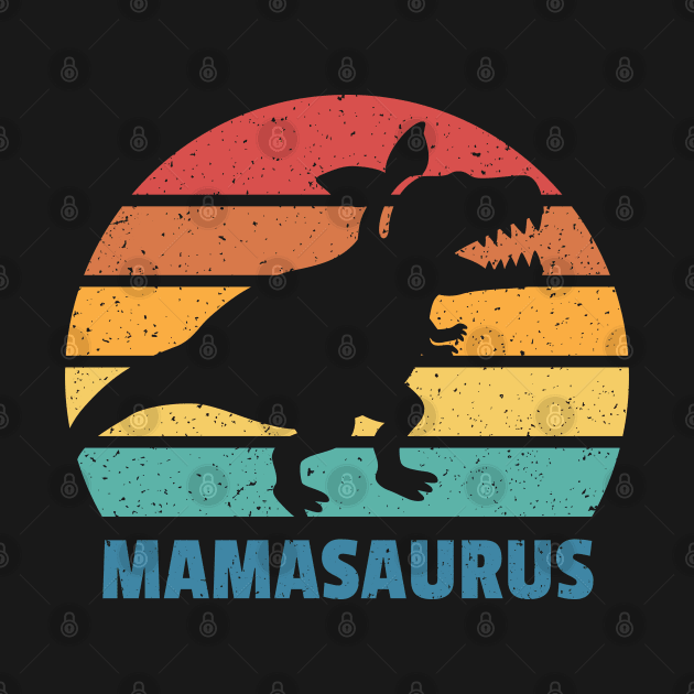 Mamasaurus Dinosaur Mom Vintage Grunge by rustydoodle