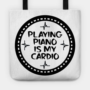 Playing Piano Is My Cardio Tote