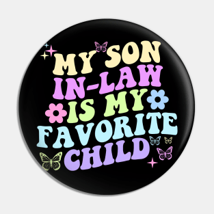 My Son In Law Is My Favorite Child Funny Family Matching Pin