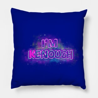 I am kenough Pillow