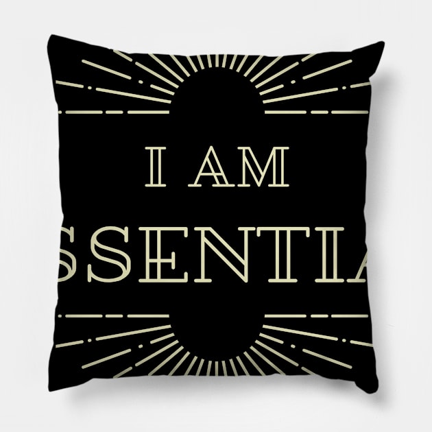 I AM ESSENTIAL Pillow by DOGwithBLANKET