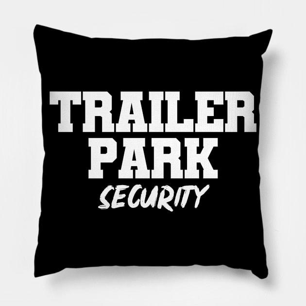 Trailer Park Security Pillow by KAWAIITEE