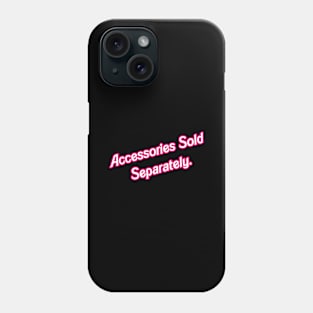 Sold Separately- Barbie 01 Phone Case