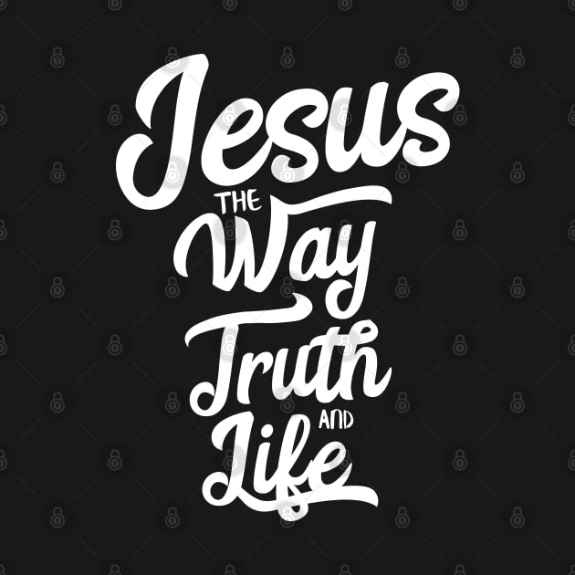 Jesus the way truth and life by Christian ever life