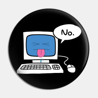 Computer Says No. Pin