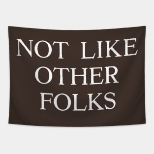 Not like other folks Tapestry