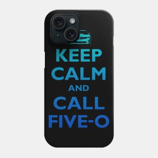 Keep Calm and Call Five-O (Sea Grad) Phone Case