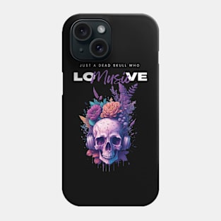 Just a dead skull who love music funny music graphic design Phone Case