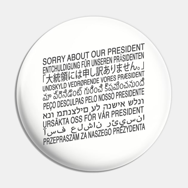 Sorry About Our President Pin by hoopoe