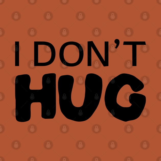 I Don't Hug by PeppermintClover