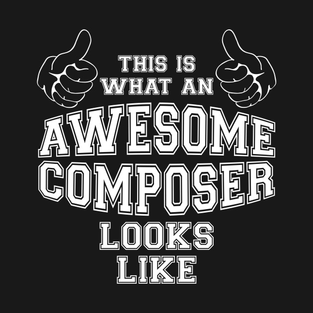 Disover This is what an awesome composer looks like. - Composer - T-Shirt