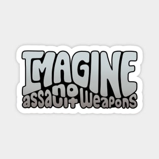 Imagine No Assault Weapons Word Art Magnet