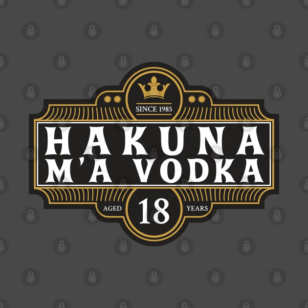 Party Alcohol Sayings Party Drinking Vodka Hakuna Ma'Vodka by RetroZin