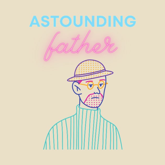 astounding father by mrdadhair