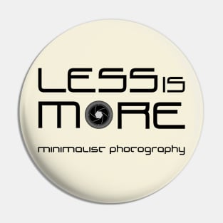 Less is More Pin