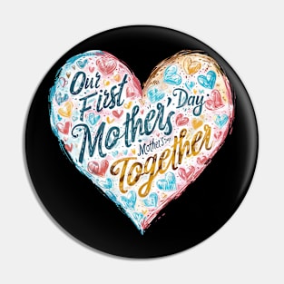 Our First Mother’s Day Together Pin