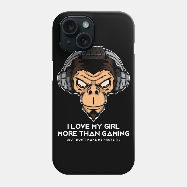 I Love My Girl More Than Gaming - Online Gaming Phone Case by Hip City Merch