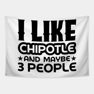 I like chipotle and maybe 3 people Tapestry