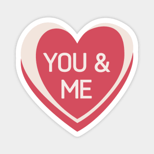 You and Me. Candy Hearts Valentine's Day Quote. Magnet