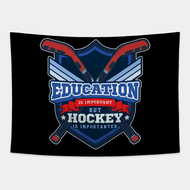 Education Is Important But Hockey Is Importanter Tapestry by theperfectpresents