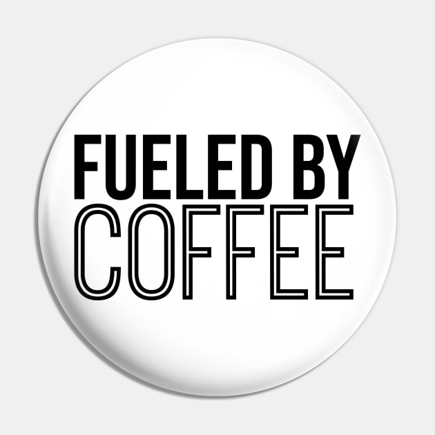 Fueled By Coffee Pin by artsylab