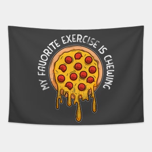My favorite exercise is chewing - funny pizza Tapestry