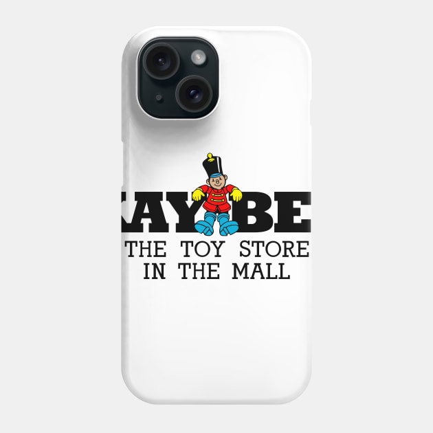 KayBee Toys The Toy Store in the Mall Phone Case by Tomorrowland Arcade