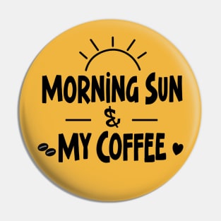 Morning Sun and My Coffee Pin