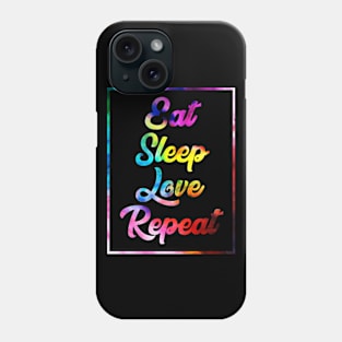 Eat, Sleep, Love, Repeat Phone Case