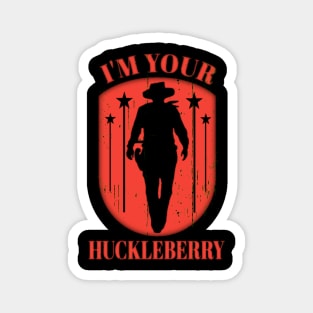 I'm Your Huckleberry Vintage Magnet