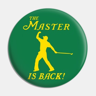 THE MASTER IS BACK Pin