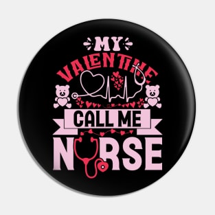 My valentine call me nurse Pin