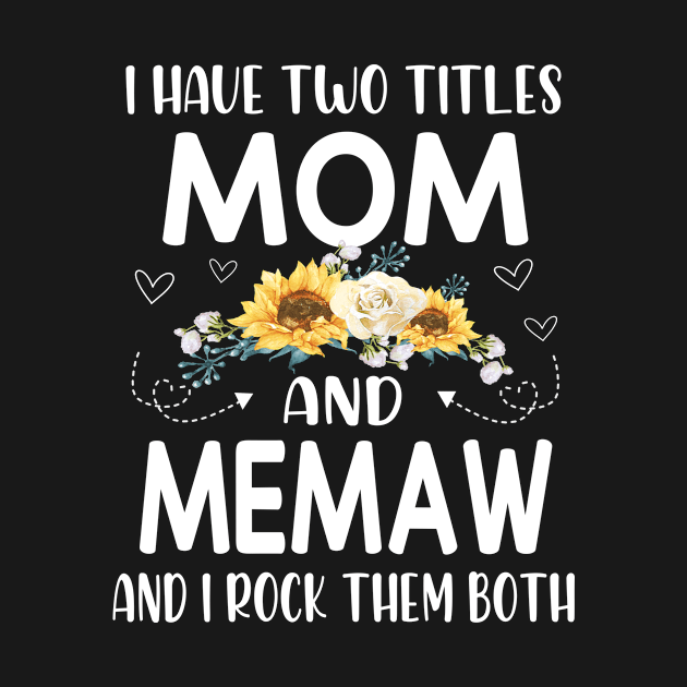 I have two titles mom and memaw by buuka1991