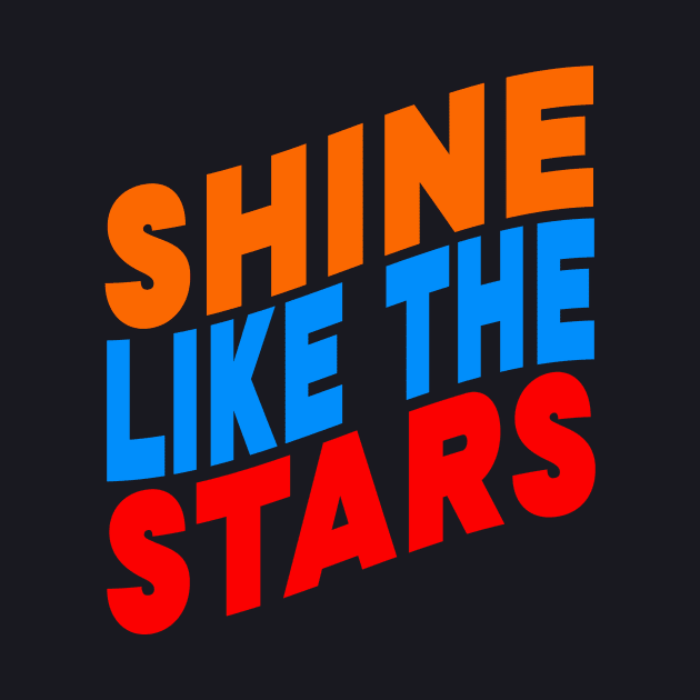 Shine like the stars by Evergreen Tee