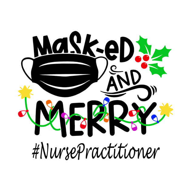 Masked And Merry Nurse Practitioner Christmas by binnacleenta