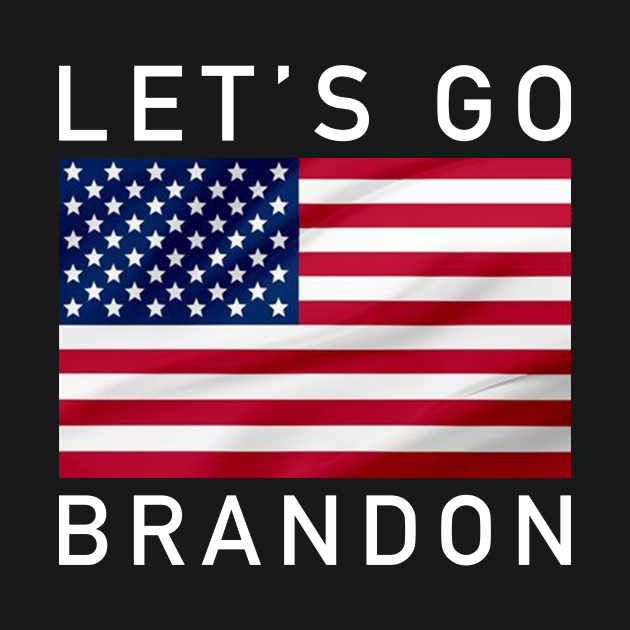 Let's Go Brandon - Lets Go Brandon - T-Shirt | TeePublic