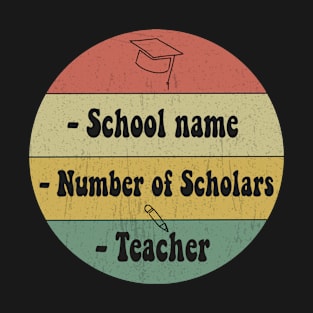 School name - Teacher  - Number of students- Funny Teacher T-Shirt