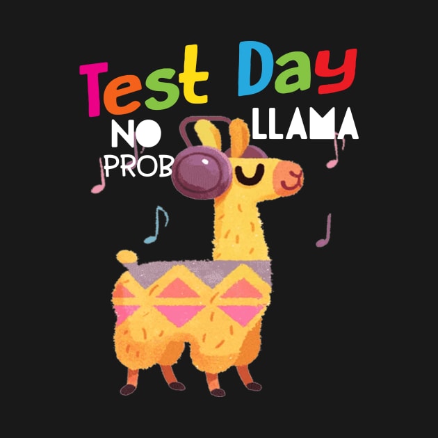 Test Day No Prob-llama Llama Teacher Testing Day Cute Gifts by cruztdk5