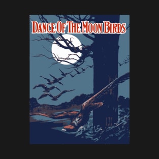 Dance of the Moon Birds T-Shirt